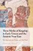 Three Myths of Kingship in Early Greece and the Ancient Near East