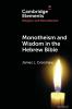 Monotheism and Wisdom in the Hebrew Bible