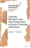 Literate Workers and the Production of Early Christian Literature