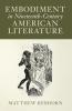 Embodiment in Nineteenth-Century American Literature