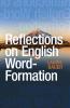 Reflections on English Word-Formation
