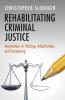 Rehabilitating Criminal Justice