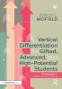 Vertical Differentiation for Gifted Advanced and High-Potential Students