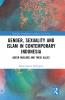 Gender Sexuality and Islam in Contemporary Indonesia