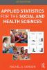 Applied Statistics for the Social and Health Sciences