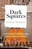 DARK SQUARES: A CULT LEADER A CHILD PRODIGY AND THE CHESS REVOLUTION