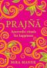 PRAJNA: AYURVEDIC RITUALS FOR HAPPINESS