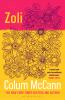 Zoli: From the New York Times-bestselling National Book Award-winning Booker Prize-longlisted author of Apeirogon and Let the Great World Spin