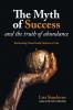 Myth of Success and the Truth of Abundance