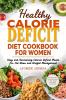 Healthy Calorie Deficit Diet Cookbook for Women