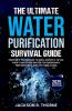 The Ultimate Water Purification Survival Guide