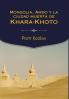 Mongolia Amdo y la ciudad muerta de Khara-Khoto