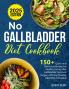 No Gallbladder Diet Cookbook