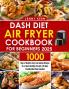 Dash Diet Air Fryer Cookbook for Beginners