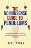 NO NONSENSE Guide to Pendulums