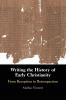 Writing the History of Early Christianity