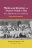Multiracial Identities in Colonial French Africa