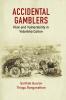 Accidental Gamblers