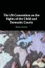 The UN Convention on the Rights of the Child and Domestic Courts