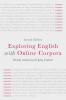 Exploring English with Online Corpora