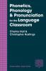 Phonetics Phonology & Pronunciation for the Language Classroom