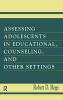 Assessing Adolescents in Educational Counseling and Other Settings