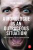 Monologue is an Outrageous Situation!