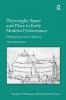 Playwright Space and Place in Early Modern Performance