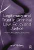 Legitimacy and Trust in Criminal Law Policy and Justice