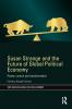Susan Strange and the Future of Global Political Economy