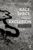 Race Space and Exclusion