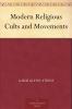 Modern Religious Cults and Movements (Routledge Revivals)