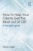 How to Help Your Clients Get the Most Out of CBT