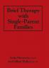 Brief Therapy With Single-Parent Families
