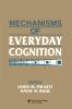 Mechanisms of Everyday Cognition