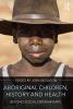 Aboriginal Children History and Health