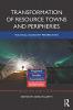 Transformation of Resource Towns and Peripheries