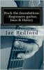 Rock the foundations-Beginners guitar Bass & Theory