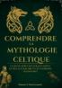 Comprendre la mythologie celtique