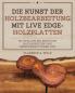 Die Kunst der Holzbearbeitung mit Live Edge-Holzplatten
