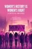 WOMEN’S HISTORY IS WOMEN’S RIGHT: A CRITICAL ANALYSIS