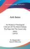 Anti-Janus : an Historico-Theological Criticism of the Work Entitled The Pope and the Council