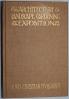 The Architecture and Landscape Gardening of the Exposition a Pictorial Survey of the Most Beautiful of the Architectural Compositions of the Panama-Pacific International Exposition Volume