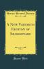 A New Variorum Edition of Shakespeare. Edited by Horace Howard Furness and Others Volume 2