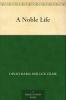 A Noble Life Volume