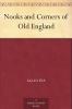 Nooks and Corners of Old England Volume