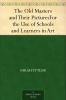 The Old Masters and Their Pictures; for the Use of Schools and Learners in Art Volume