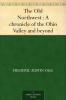 The Old Northwest : a Chronicle of the Ohio Valley and Beyond Volume