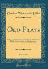 Old Plays; Being a Continuation of Dodsley's Collection. With Notes Critical and Explanatory Volume 2