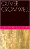 Oliver Cromwell : the Story of His Life and Work Volume